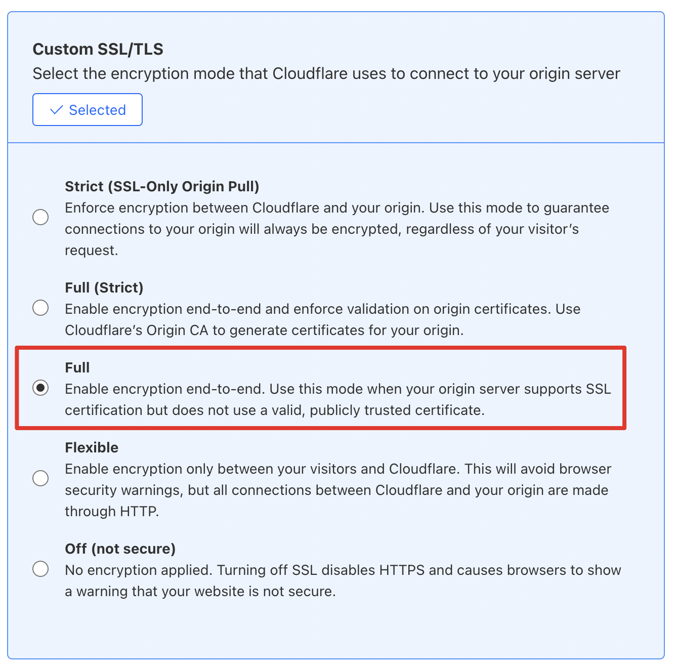 Select the encryption mode that Cloudflare uses to connect to your origin server